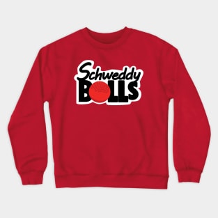 Schweddy Balls - Dodgeball Edition Crewneck Sweatshirt